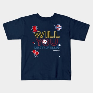 WILL YOU SHUT UP MAN Kids T-Shirt